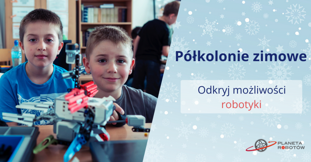 Półkolonie zimowe z Planetą Robotów w Poznaniu
